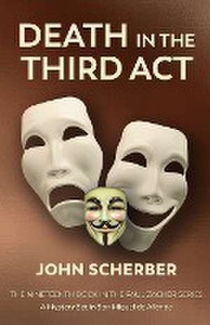 Death in The Third Act de John Scherber