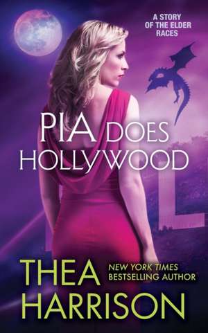 Pia Does Hollywood de Thea Harrison