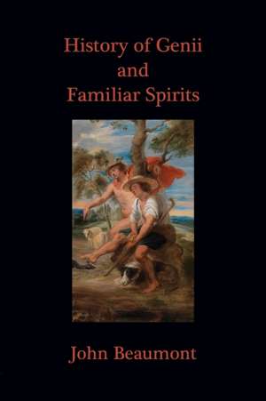 History of Genii and Familiar Spirits de John Beaumont