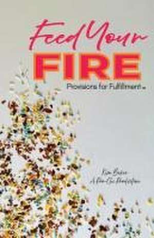 Feed Your Fire de Kim Baker