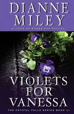 Violets for Vanessa de Dianne Miley