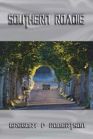 Southern Roadie de Robertson, Gregory P.