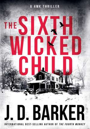 The Sixth Wicked Child de J D Barker