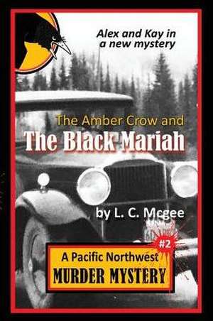 The Amber Crow and the Black Mariah de L. C. Mcgee