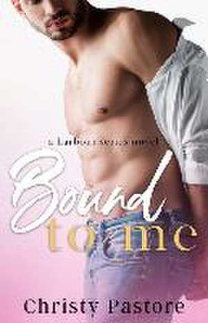 Bound to Me de Christy Pastore