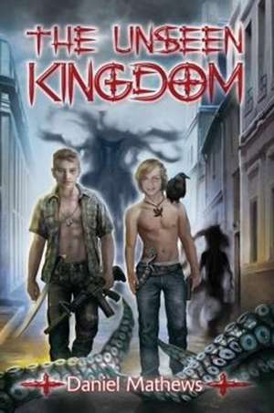 The Unseen Kingdom de Daniel R Mathews