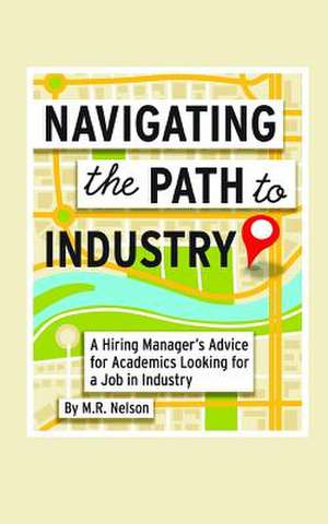 Navigating the Path to Industry de M. R. Nelson