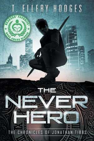 The Never Hero de T Ellery Hodges