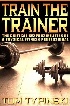 Train the Trainer de MR Tom J. Typinski