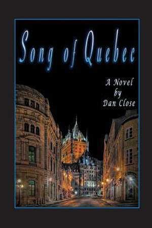 Song of Quebec de Dan Close