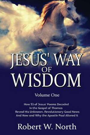 Jesus' Way of Wisdom (B&w) de Robert W. North