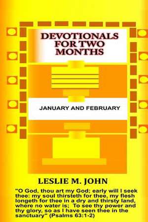 Devotionals for Two Months de Leslie M. John