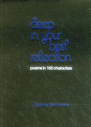 Deep in Your Best Reflection de Danny Simmons