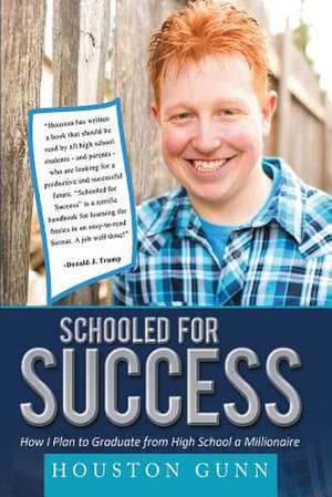 SCHOOLED FOR SUCCESS de Houston Gunn