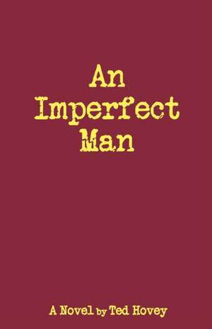 An Imperfect Man de Ted Hovey