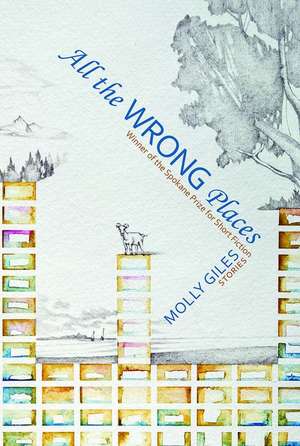 All the Wrong Places de Molly Giles