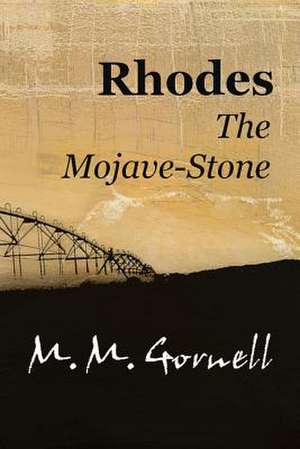 Rhodes the Mojave-Stone de M. M. Gornell