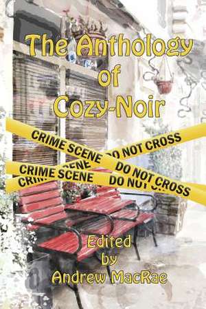 The Anthology of Cozy-Noir de Andrew MacRae