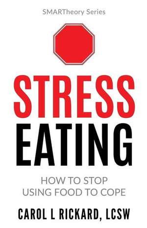 Stress Eating de Lcsw Carol L. Rickard