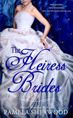 The Heiress Brides de Pamela Sherwood