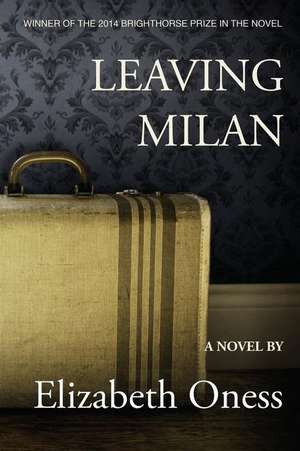 Leaving Milan de Elizabeth Oness