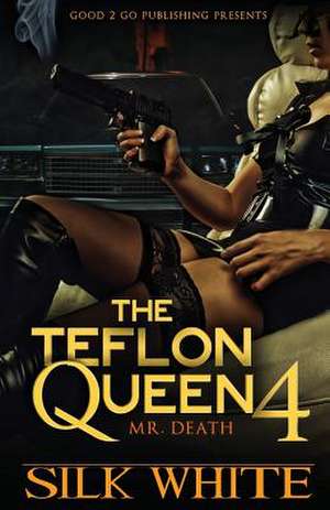 The Teflon Queen PT 4 de Silk White