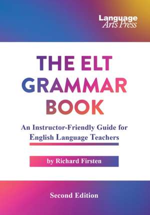 The ELT Grammar Book de Richard Firsten