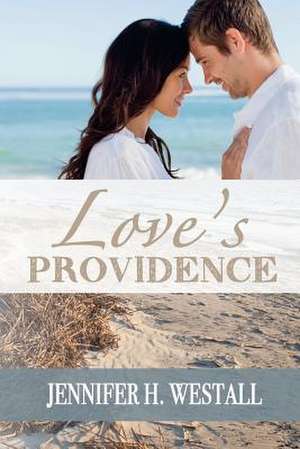 Love's Providence de Jennifer H. Westall