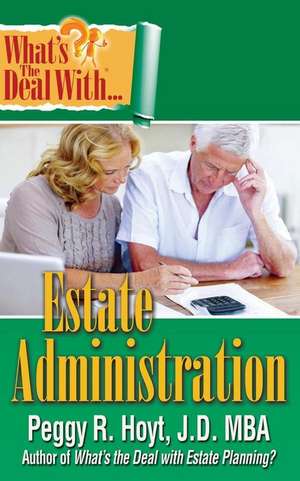 What's the Deal with Estate Administration?: The Realities of Coping with College Costs de Peggy R. Hoyt