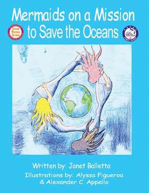 Mermaids on a Mission to Save the Oceans de Janet Balletta