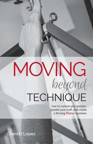 Moving Beyond Technique 2nd Edition