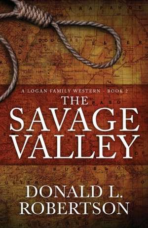 The Savage Valley de Robertson, Donald Larry