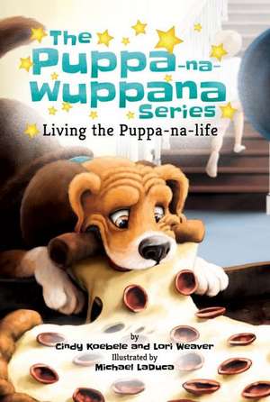 Living the Puppa-Na-Life de Cindy Koebele