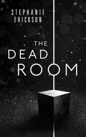 The Dead Room de Stephanie Erickson