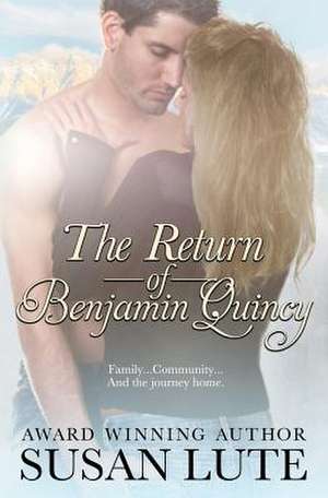 The Return of Benjamin Quincy de Susan Lute