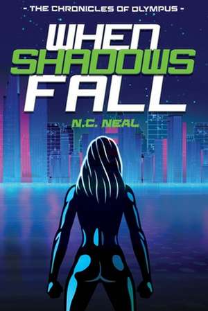 When Shadows Fall de N. C. Neal