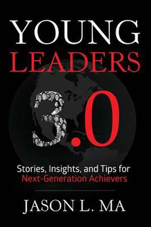 Young Leaders 3.0 de Jason L. Ma