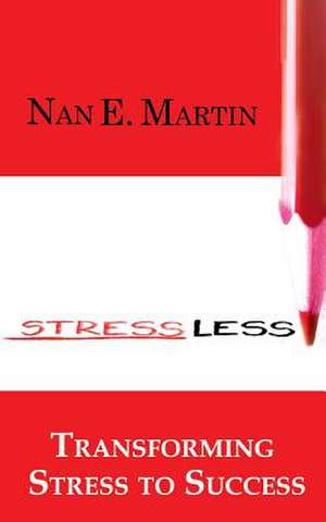 Stress Less de Nan E. Martin