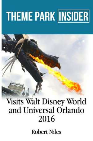 Theme Park Insider Visits Walt Disney World and Universal Orlando (2016)