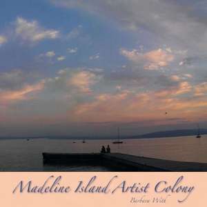 Madeline Island Artist Colony de Barbara Lee With