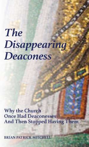 The Disappearing Deaconess de Brian Patrick Mitchell