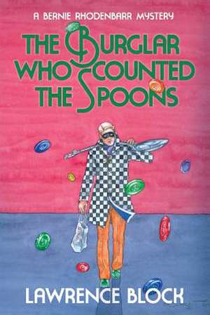 The Burglar Who Counted the Spoons de Lawrence Block