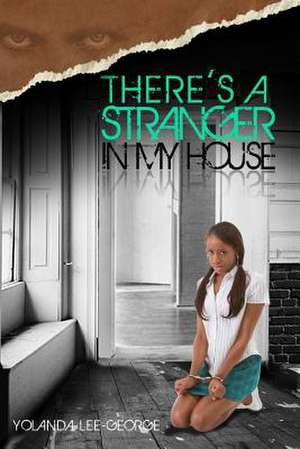 There's a Stranger in My House de Yolanda Lee George