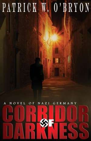 Corridor of Darkness de Patrick W. O'Bryon