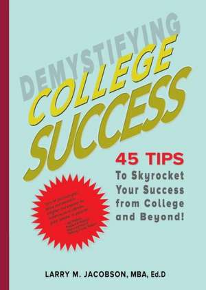 Demystifying College Success de Mba Ed D. Larry M. Jacobson