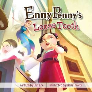 Enny Penny's Loose Tooth de Erin Lee