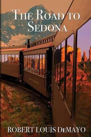 The Road to Sedona de Robert Louis Demayo