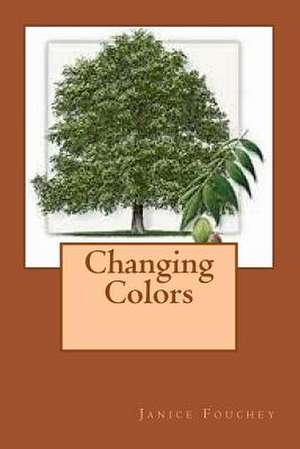 Changing Colors de MS Janice Fouchey