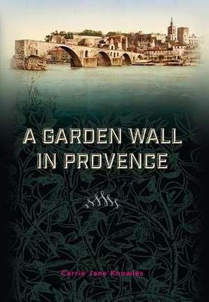 A Garden Wall in Provence de Carrie Jane Knowles