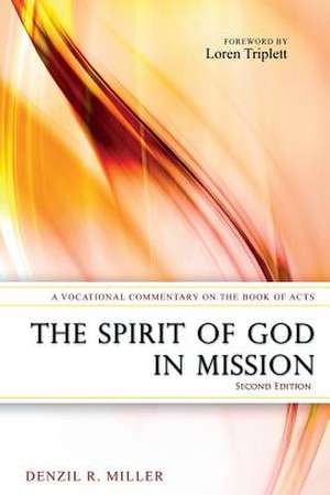 The Spirit of God in Mission de Denzil R. Miller